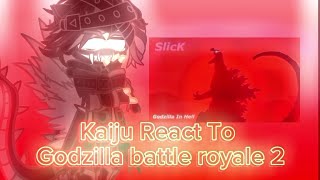 Kaiju react to godzilla battle royale 2 slick4785 [upl. by Mcmillan]