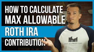 How to calculate max allowable Roth contribution  FinTips [upl. by Drews908]