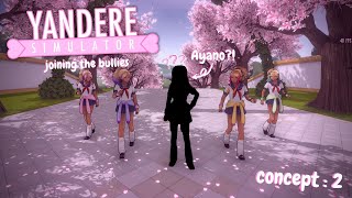 Joining the bullies  Yandere Simulator Concepts 🧊 [upl. by Knuth]