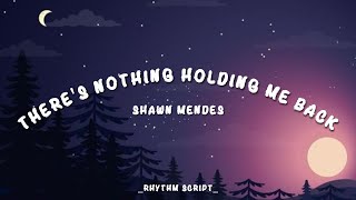 Shawn Mendes  Theres Nothing Holding Me Back Lyrics  Rhythm Script [upl. by Willman542]