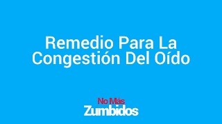 Remedio Para La Congestión Del Oído  Congestion Oidos Remedios  como descongestionar los oidos [upl. by Kitarp]