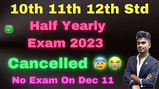 10th 11th 12th Half Yearly Exam Postponed 😡   Will Be Postponed  Halfway Yearly Exam 2023 [upl. by Akcirederf]