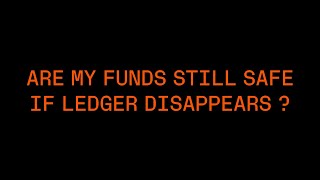 Are my funds still safe if Ledger disappears [upl. by Neirrad]