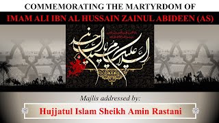 22nd Muharram1446  Majlis Imam Sajjad as  HI Maulana Shayk Amin Rastani 28thJuly2024 [upl. by Dotti]