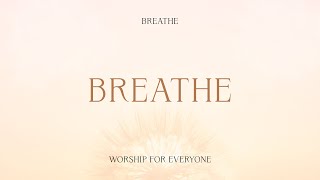 Breathe breathe version  Worship For Everyone Visualizer [upl. by Ap212]