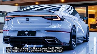 Enthüllung des Volkswagen Golf 2025 Die Zukunft des Fahrens erwartet uns [upl. by Enomes405]