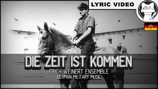 Wohlan die Zeit ist kommen  Erich Weinert Ensemble ⭐ LYRICS GERENG German Military Music [upl. by Aetnahc336]