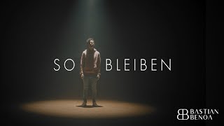 Bastian Benoa  So bleiben Offizielles Musikvideo [upl. by Aliahkim907]