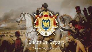 Anthem of the First French Empire  quotLe Chant du départquot  French  English lyrics [upl. by Riabuz]