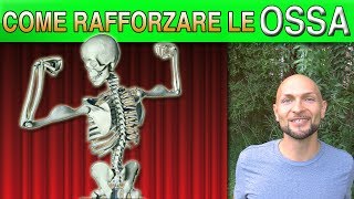 COME RAFFORZARE LE OSSA [upl. by Schoof]