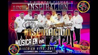 Banda Inspiración  En Vivo Cutzamala Gro  La Ganadera 29 de julio 2017 [upl. by Delastre484]