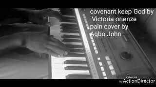 Covenant keeping God  Victoria orienze piano cover worship instrumental [upl. by Gibbons]