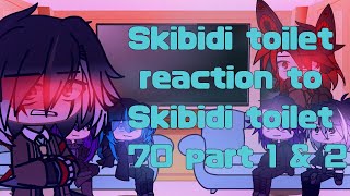 Skibidi toilet reaction to Skibidi toilet 70 part 1 amp 2 [upl. by Yenettirb249]