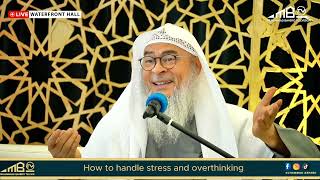 How to handle stress and overthinking assim al hakeem JAL [upl. by Anihsak]