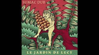 Sumac Dub Le Jardin de Lucy FULL ALBUM ODGP099 [upl. by Som]