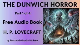 The Dunwich Horror  Part 1 of 4  by H P Lovecraft  Best Audio Books for Free [upl. by Haiasi]