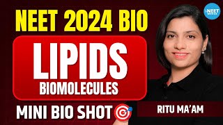 LIPIDS Biomolecules Class 11 Bio Mini Shot  NEET 2024 Biology  Ritu Rattewal [upl. by Nirro283]