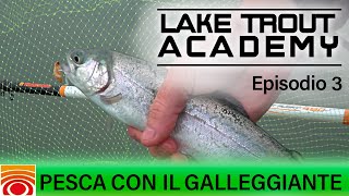 Trabucco TV  Trota Lago  Lake Trout Academy  Pesca con il galleggiante  Pt3 [upl. by Durning]