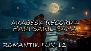 Hadi Sarıl Bana  ROMANTIC BACKGROUND  2024  ARABESK RECORDZ [upl. by Otit]