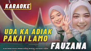 MINANG KARAOKE  UDA KA ADIAK PAKAI LAMO  FAUZANA  AKUSTIK MINANG [upl. by Aicilanna332]