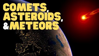 Comets Asteroids and Meteors  Learn all about what they are made of and how they differ [upl. by Thamos325]