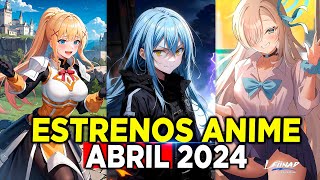 ⚡ ESTRENOS ANIME PRIMAVERA ABRIL 2024  FECHAS DE ESTRENO  Leiinad World [upl. by Thorstein]