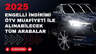 2025 ENGELLİ RAPORUYLA ALINABİLECEK TÜM ARABALAR [upl. by Olette882]