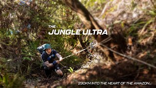 The Jungle Ultra  A 230km Ultramarathon through the heart of the Amazon [upl. by Redyr472]