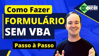 Como Fazer Formulário de Dados sem VBA no Excel [upl. by Nodnelg689]