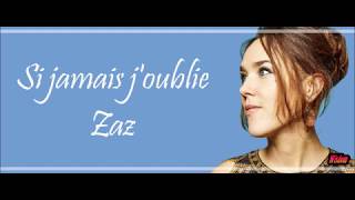 Zaz  Si jamais joublie Lyrics Paroles [upl. by Helaine]