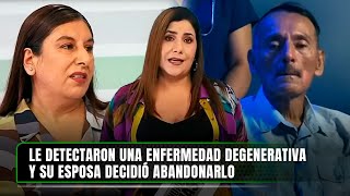 Le detectaron una enfermedad degenerativa y su esposa decidió abandonarlo [upl. by Elletse469]