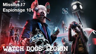 WATCH DOGS LEGION I MISSION 17 I ESPIONAGE 101 I PS5 I 4K 60 FPS [upl. by Guidotti]