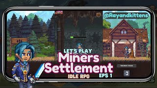 Miners Settlement Idle RPG gameplay eps 1 [upl. by Emelia416]