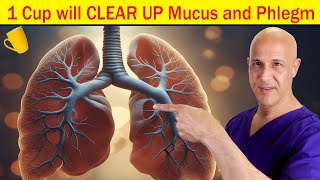 1 Cup Will CLEAR UP Phlegm amp Mucus In Throat Airways Chest and Lungs  Dr Mandell [upl. by Ramona]