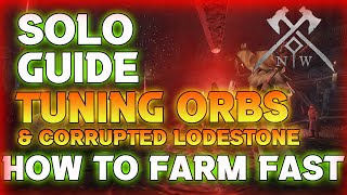 Best Solo Tuning Orb  Solo Corrupted Lodestone Farm Guide  New World MMO [upl. by Eltotsira]