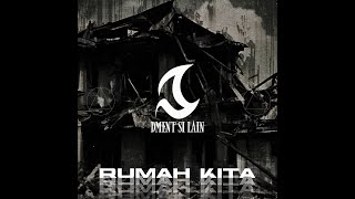 DMent Si Lain  Rumah Kita Official Lyric Video [upl. by Lonny]