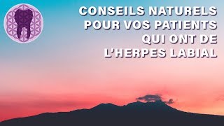 Conseils Naturels pour vos Patients qui ont de lHerpès Labial [upl. by Hofmann856]