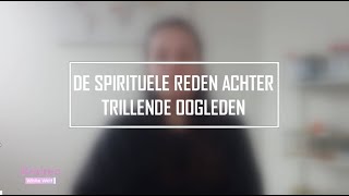 De spirituele betekenis achter trillende oogleden [upl. by Jentoft]