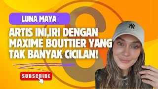 Jadi artis terkenal Luna Maya iri dengan Maxime Bouttier Yang Tak Banyak Cicilan [upl. by Eldon]