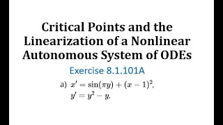 81101A Critical Points and the Linearization of a Nonlinear Autonomous System of ODEs [upl. by Ave]