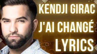 Kendji Girac  Jai changé Lyrics [upl. by Nwahsram]