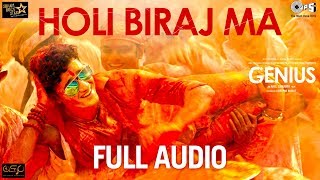 Holi Biraj Ma Full Audio  Genius  Utkarsh amp Ishita  Jubin Nautiyal  Himesh Reshammiya  Manoj [upl. by Cati790]