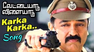 Vettaiyaadu Vilaiyaadu  Vettaiyaadu Vilaiyaadu Full Tamil Movie Video Song  Karka Karka Video Song [upl. by Delmar94]