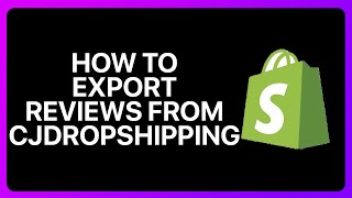 How To Export Reviews From Cjdropshipping To Shopify Tutorial [upl. by Zimmer]