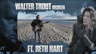 Walter Trout feat Beth Hart  Broken Official Lyric Video [upl. by Erle411]