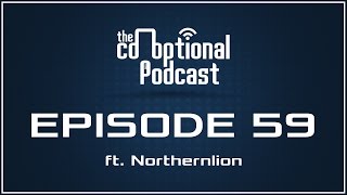 The CoOptional Podcast Ep 59 Ft Northernlion strong language [upl. by Katsuyama]