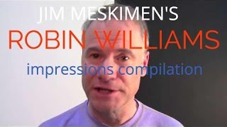 Jim Meskimens Robin Williams Impressions Compilation [upl. by Cloe]