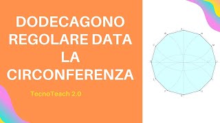 Dodecagono regolare data la circonferenza [upl. by Anomahs655]