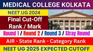 Medical College Kolkata NEET 2024 All Rounds Cutoff Rank amp Marks ✅️ Expected CutOff For NEET 2025🌟 [upl. by Leaj]