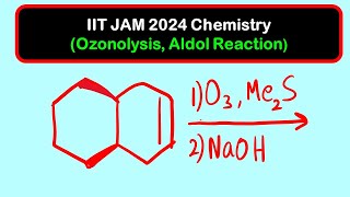 Ozonolysis of alkene Intramolecular Aldol Reaction  IIT JAM 2024 Chemistry Solutions [upl. by Baxter]